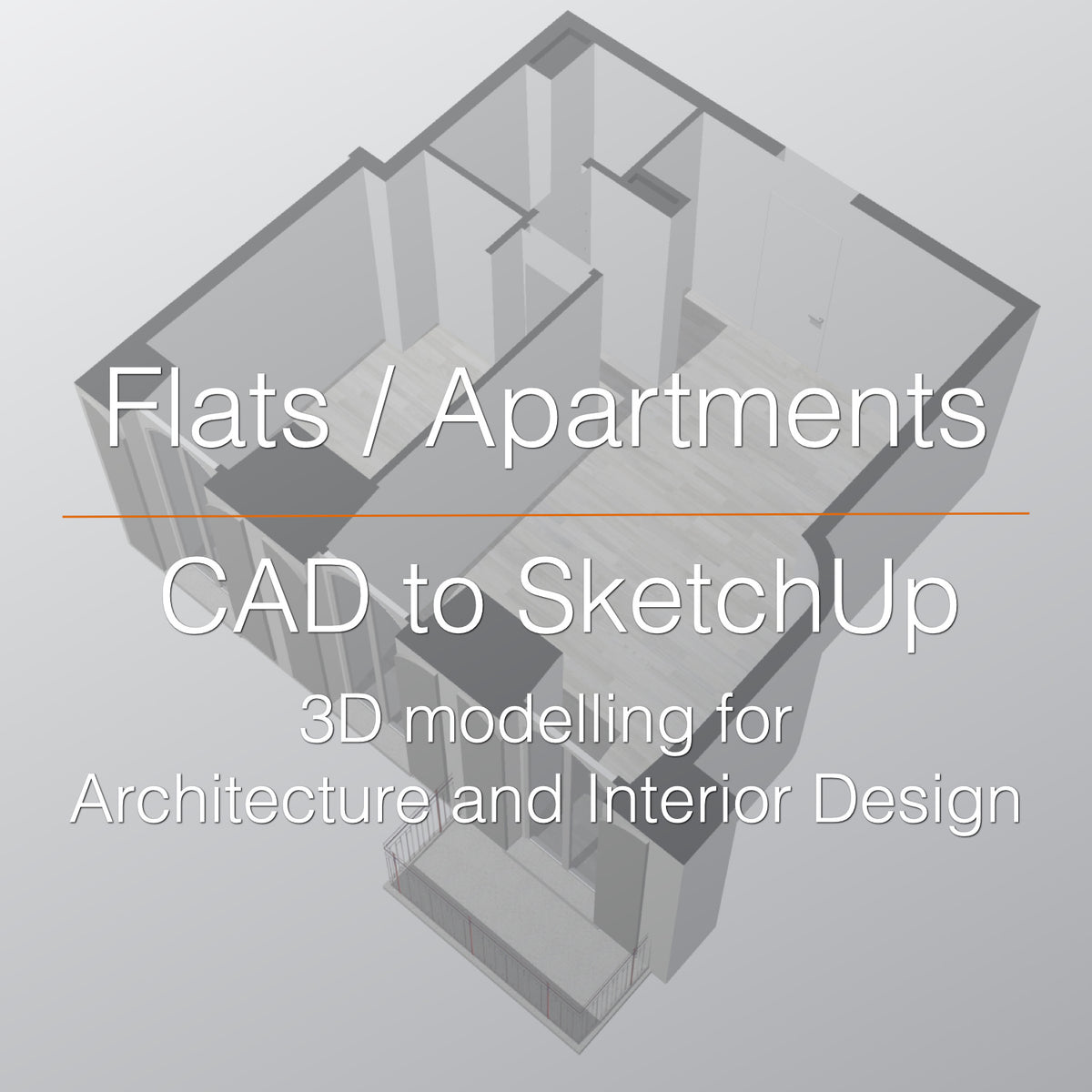 3D SketchUp modelling service 'CAD to SketchUp' for a flat or apartment.