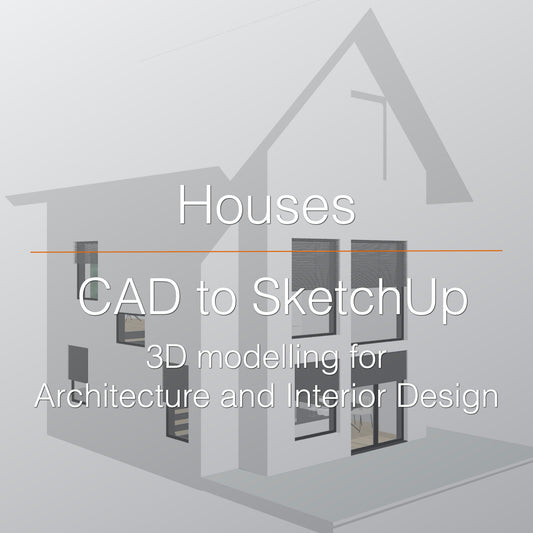3D SketchUp modelling service for houses 'CAD to SketchUp'.