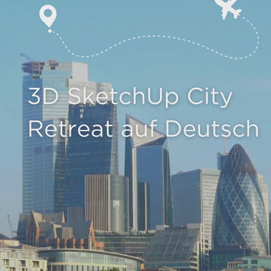 3D SketchUp City Retreat - London 2025 - auf Deutsch