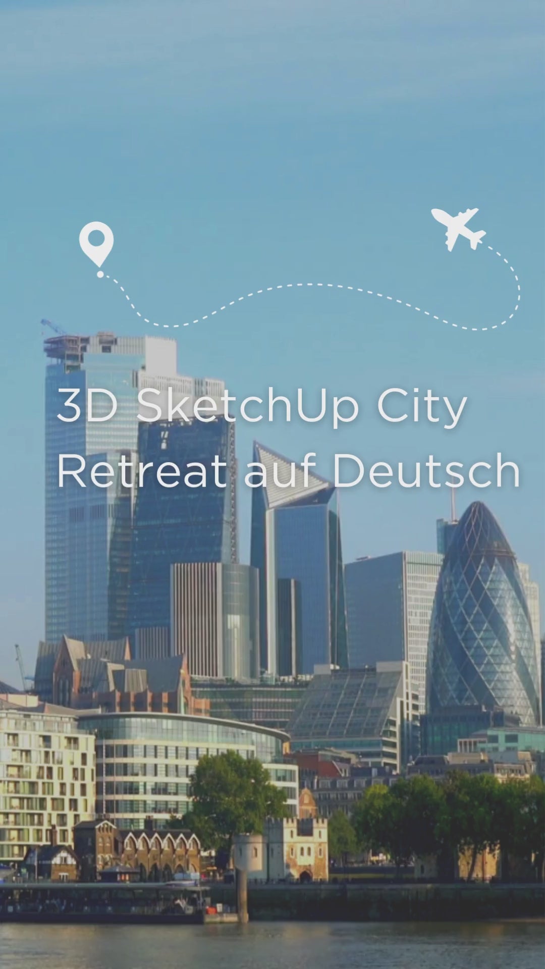 3D SketchUp City Retreat - London 2025 - auf Deutsch